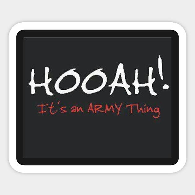 Its an Army Thing Sticker by BigSarge101